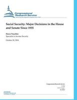 Social Security: Major Decisions in the House and Senate Since 1935 1540349055 Book Cover