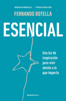 Esencial: Una Luz de Inspiración Para Vivir Atento a Lo Que Importa / Essential 8410096382 Book Cover