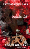 Tattoos After Dark: Unspoken Ink (Tattoo After Dark) 169924197X Book Cover