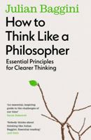 How to Think like a Philosopher: Twelve Key Principles for More Humane, Balanced, and Rational Thinking 0226826643 Book Cover