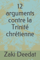 12 arguments contre la Trinité chrétienne B09DMRH1VX Book Cover