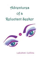 Adventures of a Reluctant Seeker B0DW24D2MW Book Cover
