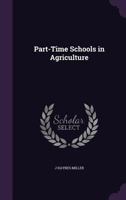 Part-Time Schools in Agriculture 135697709X Book Cover
