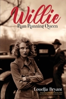 Willie - Rum Running Queen: Based on the true story of Willie Carter Sharpe 1685135544 Book Cover