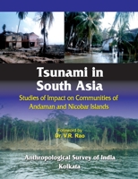 Tsunami in South Asia: Studies of Impact on Communities of Andaman and Nicobar Islands B0FQJZMD13 Book Cover