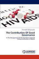The Contribution Of Good Governance: In The Management Of HIV And Aids In Selected Tertiary Institutions In Mutare 3659275077 Book Cover