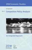 Competition Policy Analysis: An Integrated Approach (Zew Economic Studies) 379082089X Book Cover