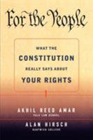 For the People: What the Constitution Really Says about Your Rights 0684826941 Book Cover