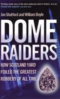 Dome Raiders How Scotland Yard Foiled the Greatest Robbery of All Time 1852271949 Book Cover