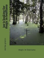 joe is looking for magic in louisiana: magic in louisiana 1725709260 Book Cover
