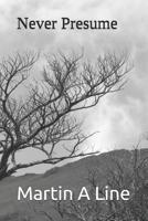 Never Presume 1091495807 Book Cover