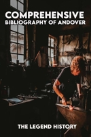 Comprehensive Bibliography Of Andover: The Legend History: Andover History Society B092CFW4X1 Book Cover
