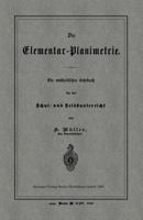 Die Elementar-Planimetrie: Ein Methodisches Lehrbuch Fur Den Schul- Und Selbstunterricht 3662324261 Book Cover