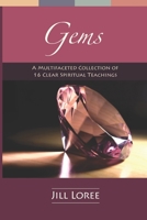 Gems: A Multifaceted Collection of 16 Clear Spiritual Teachings 1532808445 Book Cover
