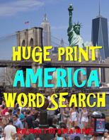 Huge Print America Word Search: 111 Extra Large Print Entertaining Themed Puzzles 1985193930 Book Cover