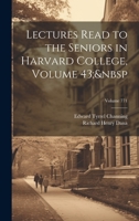 Lectures Read to the Seniors in Harvard College 0809303086 Book Cover