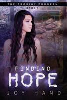 Finding Hope (The Prodigy Program Book 1) 1537370189 Book Cover