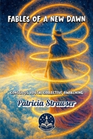 FABLES OF A NEW DAWN: CONSCIOUS YOUTH, COLLECTIVE AWAKENING (Spiritual Engineering) B0HDVZC8WB Book Cover