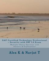 SAP Certified Technology Professional - Security with NW 7.0 Exam: Multiple Choice Question with Answers & Explanations 1467902772 Book Cover