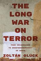 The Long War on Terror: From Colonialism to Counterinsurgency in Kenya 1503649520 Book Cover