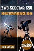 ZWO Seestar S50 Benutzerhandbuch 2026 B0G4LS7FQ2 Book Cover