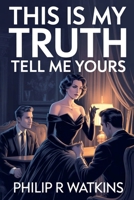 This Is My Truth, Tell Me Yours B0GPQ8RMBC Book Cover