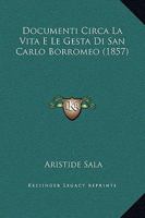 Documenti Circa La Vita E Le Gesta Di San Carlo Borromeo (1857) 124799886X Book Cover