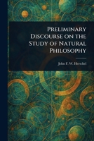 Preliminary Discourse on the Study of Natural Philosophy 1023434709 Book Cover