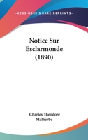 Notice Sur Esclarmonde (1890) 1167444329 Book Cover