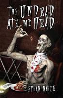 The Undead Ate My Head 1945941065 Book Cover