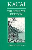Kauai: The Separate Kingdom 0824811623 Book Cover