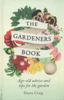 The Gardeners' Book: Age-Old Advice and Tips for the Garden 1843179571 Book Cover