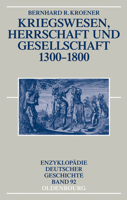 Kriegswesen, Herrschaft Und Gesellschaft 1300-1800 3486565923 Book Cover