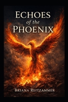 Echoes of the Phoenix B0GN33LH2K Book Cover