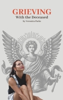 Grieving: With the Deceased (Channeling Evolution) 1968682015 Book Cover