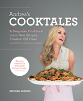 Andrea's Cooktales: A Keepsake Cookbook. Learn New Recipes, Treasure Old Ones 0997355972 Book Cover