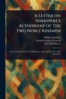 A Letter on Shakspere's Authorship of The Two Noble Kinsmen 1023394057 Book Cover