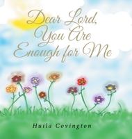 Dear Lord, You Are Enough for Me 1641408138 Book Cover