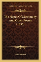 The Hopes of Matrimony: A Poem 1167042964 Book Cover