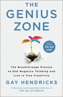 The Genius Zone: The Breakthrough Process to End Negative Thinking and Live in True Creativity 1250246547 Book Cover