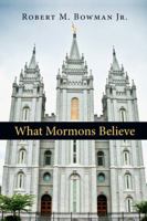 What Mormons Believe 0830837701 Book Cover