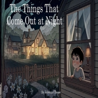 The Things That Come Out at Night B0FHH5LXH7 Book Cover