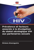 Prévalence et facteurs associés à la divulgation du statut sérologique VIH aux partenaires sexuels 6205829827 Book Cover