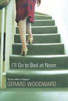 I'll Go to Bed at Noon 0393328007 Book Cover