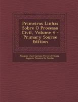 Primeiras Linhas Sobre O Processo Civil, Volume 4 - Primary Source Edition 1021690953 Book Cover