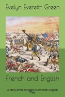 French and English: A Story of the Struggle in America 1530579260 Book Cover