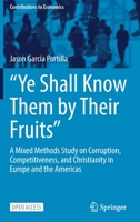 "Ye Shall Know Them by Their Fruits": A Mixed Methods Study on Corruption, Competitiveness, and Christianity in Europe and the Americas 3030784975 Book Cover