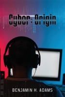 Cyber: Origin B0BS8X9DN6 Book Cover