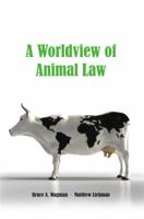 A Worldview of Animal Law 1594604622 Book Cover