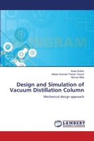 Design and Simulation of Vacuum Distillation Column: Mechanical design approach 3659127531 Book Cover